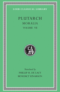 Item #320617 Plutarch: Moralia, Volume VII, On Love of Wealth. On Compliancy. On Envy and Hate....