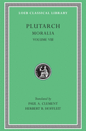 Item #320601 Plutarch: Moralia, Volume VIII, Table-talk, Books 1-6 (Loeb Classical Library No....