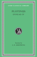 Item #320629 Plotinus: Volume IV, Enneads IV (Loeb Classical Library No. 443). Plotinus
