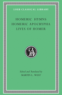 Item #320619 Homeric Hymns. Homeric Apocrypha. Lives of Homer (Loeb Classical Library No. 496)....