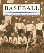 Item #319322 Baseball : An Illustrated History. GEOFFREY C. WARD, KEN, BURNS