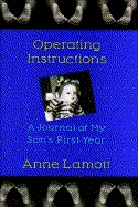 Item #316822 Operating Instructions: A Journal of My Son's First Year. ANNE LAMOTT