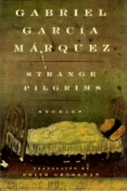 Item #321144 Strange Pilgrims. GABRIEL GARCIA MARQUEZ