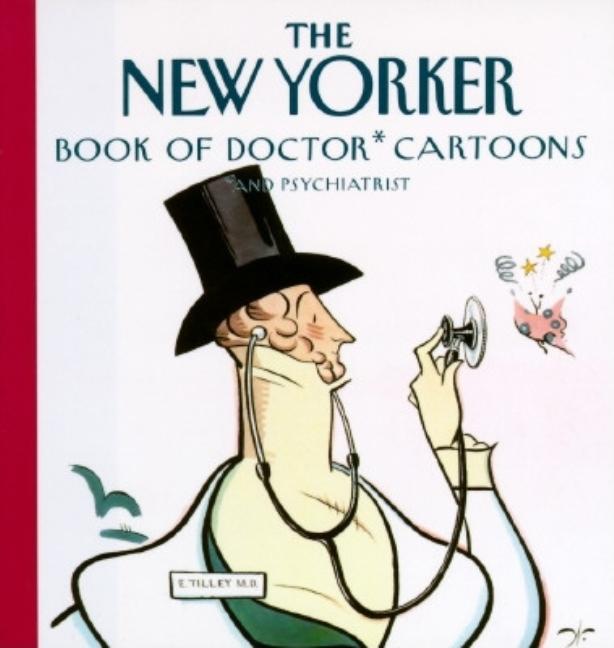 Item #297481 The New Yorker Book of Doctor Cartoons. New Yorker.