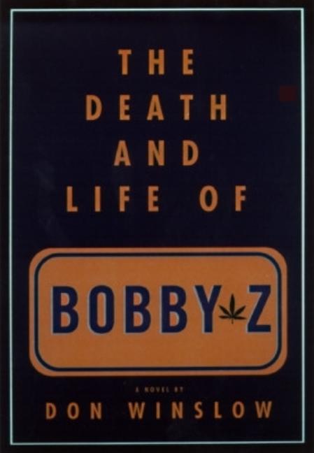 Item #299326 Death and Life of Bobby Z. Don Winslow.