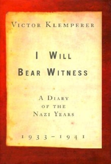 Item #233985 I Will Bear Witness : A Diary of the Nazi Years 1933-1941. VICTOR KLEMPERER.