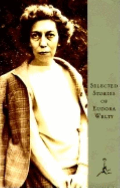 Item #254877 Selected Stories of Eudora Welty: A Curtain of Green and Other Stories (Modern...