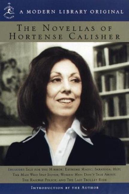 Item #239131 The Novellas of Hortense Calisher (Modern Library). Hortense Calisher