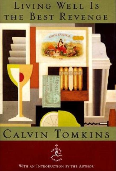 Item #321973 Living Well Is the Best Revenge. Calvin Tompkins, Calvin, Tomkins
