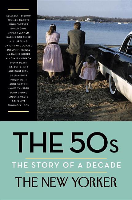 Item #284957 The 50s: The Story of a Decade. The New Yorker Magazine