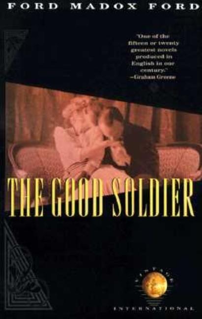 Item #257655 Good Soldier : A Tale of Passion. FORD MADOX FORD