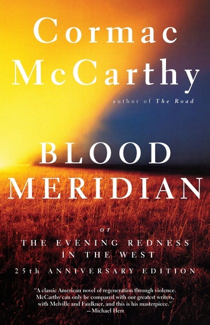 Item #322581 Blood Meridian: Or the Evening Redness in the West (Vintage International). CORMAC...