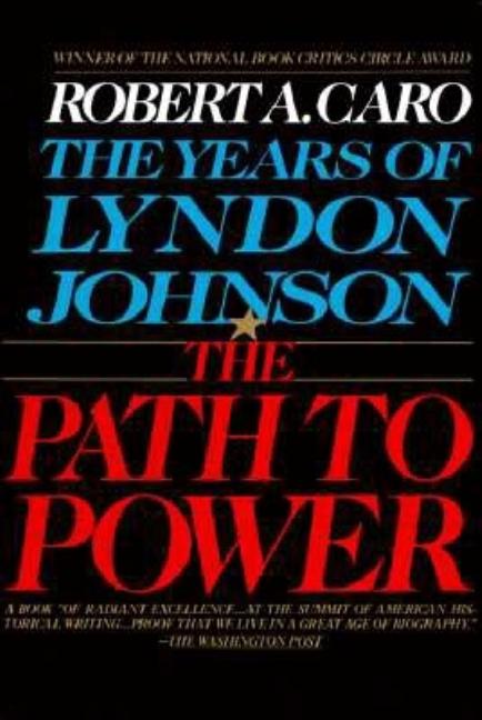 Item #317145 Path to Power : The Years of Lyndon Johnson. ROBERT A. CARO