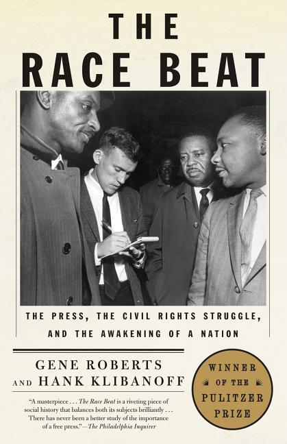 Item #315081 The Race Beat: The Press, the Civil Rights Struggle, and the Awakening of a Nation...