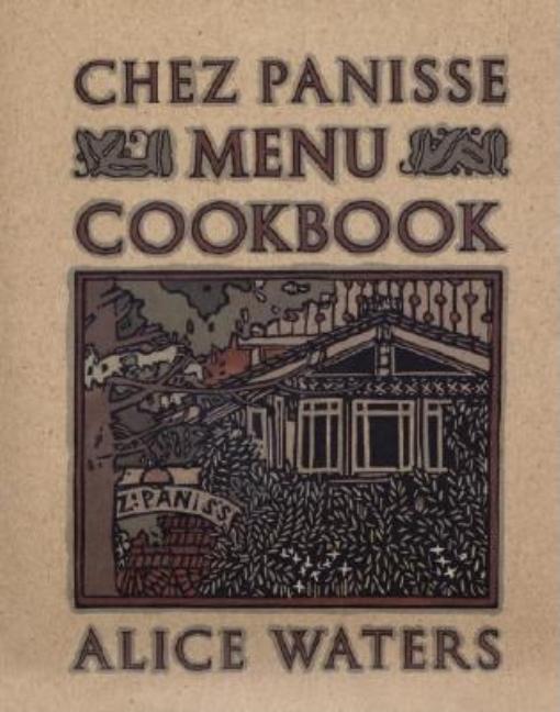 Item #294141 Chez Panisse Menu Cookbook. Alice Waters