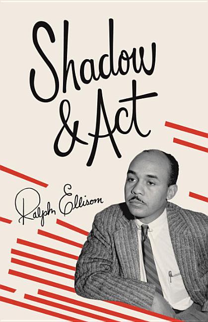 Item #319425 Shadow and Act. RALPH ELLISON