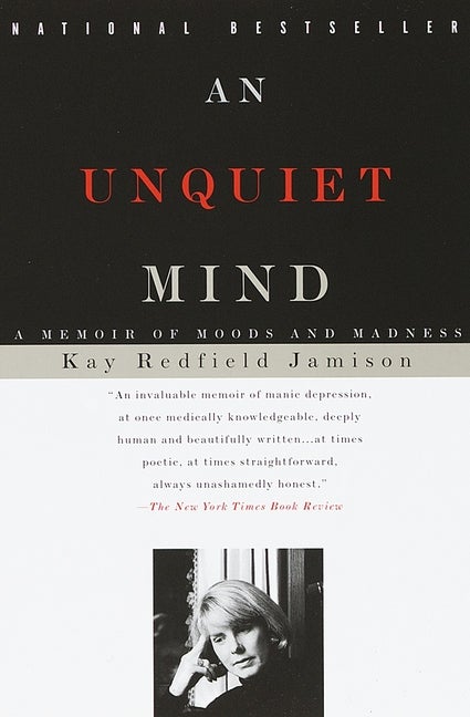 Item #305208 An Unquiet Mind: A Memoir of Moods and Madness (Vintage). KAY REDFIELD JAMISON