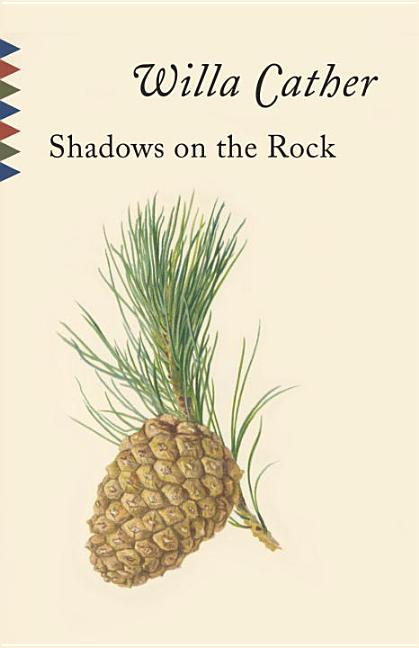 Item #312936 Shadows on the Rock: Reissue. Willa Cather