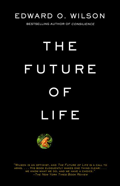 Item #305171 The Future of Life. Edward O. Wilson