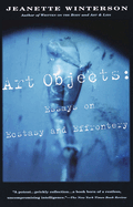 Item #321262 Art Objects : Essays on Ecstasy and Effrontery. JEANETTE WINTERSON