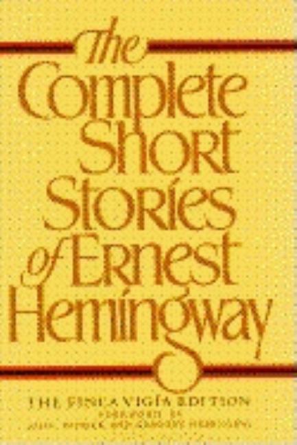Item #266534 The Complete Short Stories of Ernest Hemingway. Ernest Hemingway