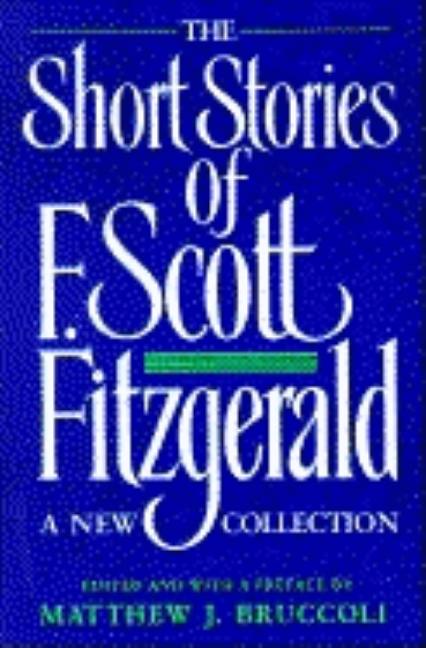 Item #308632 Short Stories of F. Scott Fitzgerald: A New Collection. F. Scott Fitzgerald, Matthew...