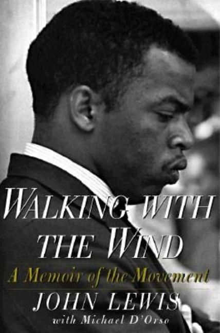 Item #312086 Walking with the Wind: A Memoir of the Movement. JOHN LEWIS, MICHAEL, DORSO