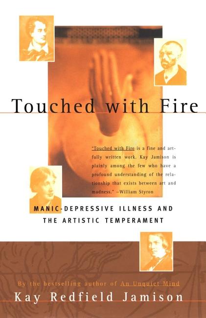 Item #300651 Touched with Fire: Manic-Depressive Illness and the Artistic Temperament. KAY...