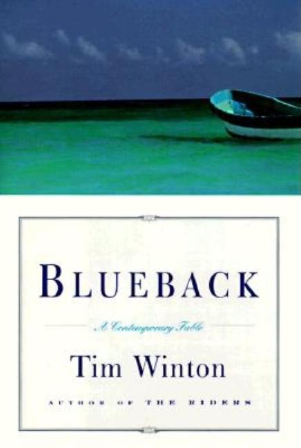 Item #297688 Blueback: A Contemporary Fable. Tim Winton