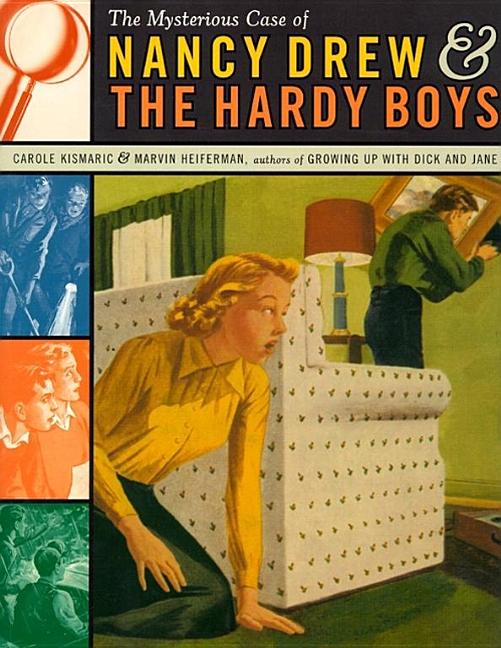 Item #294792 Mysterious Case of Nancy Drew and the Hardy Boys. Marvin Heiferman, Carole, Kismaric