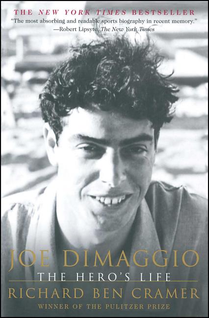 Item #235576 Joe DiMaggio : The Hero's Life. Richard Ben Cramer.
