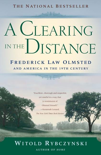 Item #298556 Clearing in the Distance: Frederick Law Olmsted and America in the 19th Century....