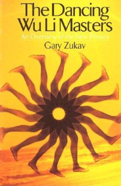 Item #313123 The Dancing Wu Li Masters: An Overview of the New Physics. Gary Zukav