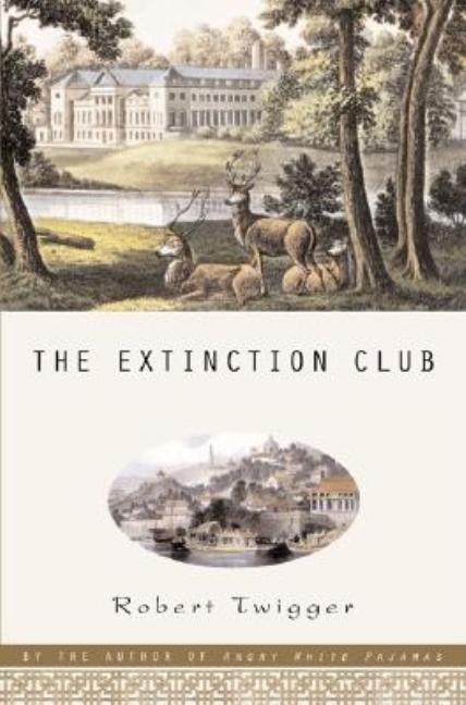 Item #266187 Extinction Club. Robert Twigger