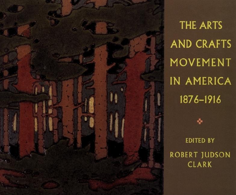 Item #274549 The Arts and Crafts Movement in America 1876-1916