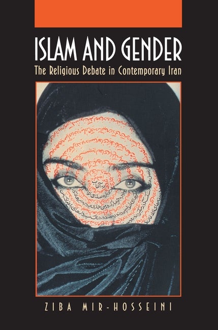 Item #297589 Islam and Gender: The Religious Debate in Contemporary Iran. Ziba Mir-Hosseini.