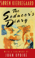 Item #311015 Seducer's Diary (With a New Foreword by John Up). Soren Kierkegaard