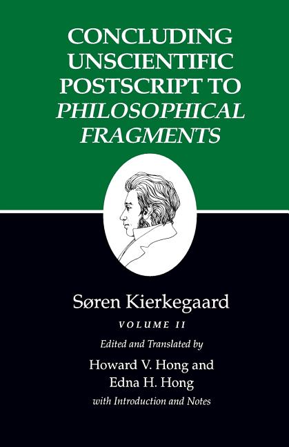 Item #305976 Concluding Unscientific Postscript 2 : Kierkegaard's Writings, Vol 12.2. Soren...