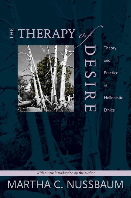 Item #305014 Therapy of Desire: Theory and Practice in Hellenistic Ethics. Martha Nussbaum