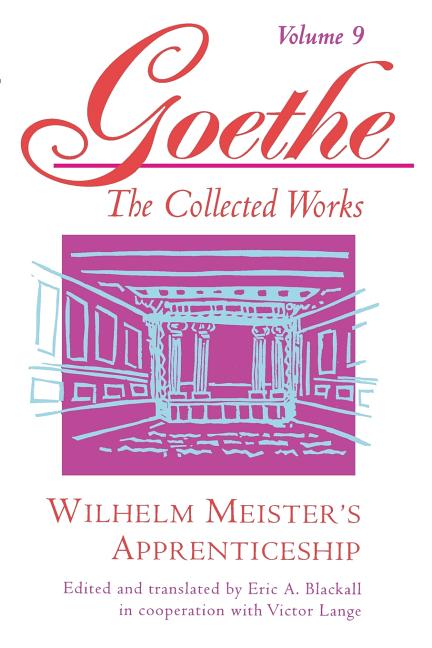 Item #318615 Wilhelm Meister's Apprenticeship: Johann Wolfgang von Goethe (Goethe: The Collected...