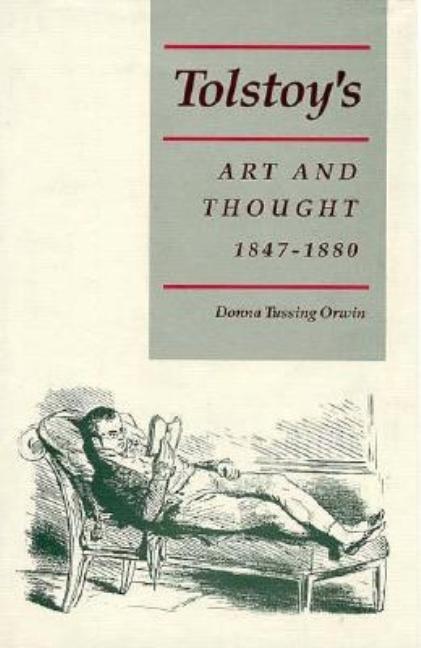 Item #271818 Tolstoy's Art and Thought, 1847-1880. Donna Tussing Orwin.
