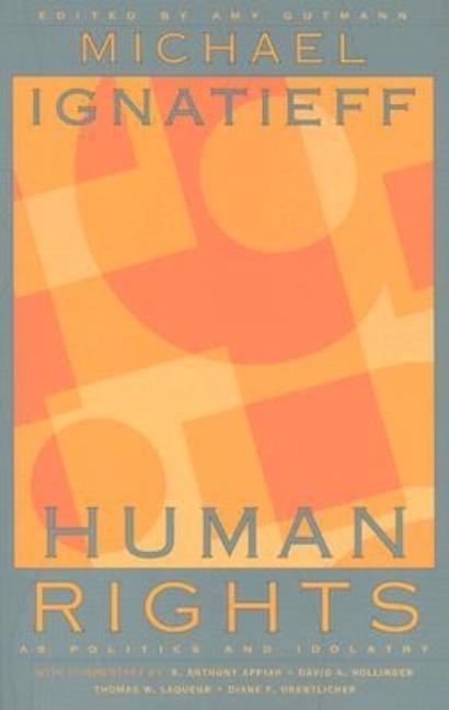 Item #301088 Human Rights as Politics and Idolatry: (University Center for Human Values). Michael...
