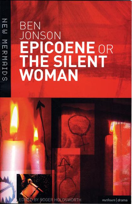 Item #298969 Epicoene or the Silent Woman. Ben Jonson