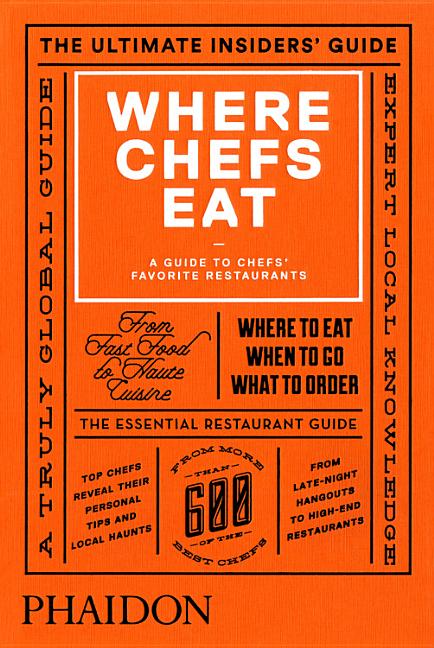 Item #298933 Where Chefs Eat: A Guide to Chefs' Favorite Restaurants (2015). Joe Warwick