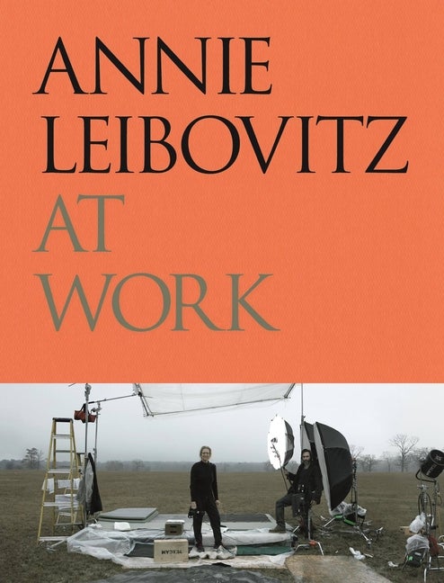 Item #256798 Annie Leibovitz at Work. Annie Leibovitz