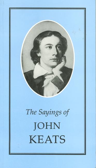 Item #280735 Sayings of John Keats (Duckworth Sayings Series). J. L. C. Peerless.