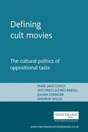 Item #315736 Defining cult movies: The cultural politics of oppositional taste (Inside Popular Film