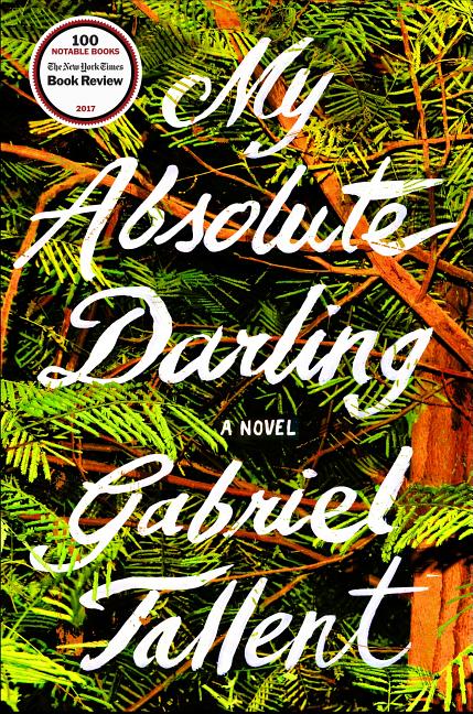 Item #299151 My Absolute Darling. Gabriel Tallent.