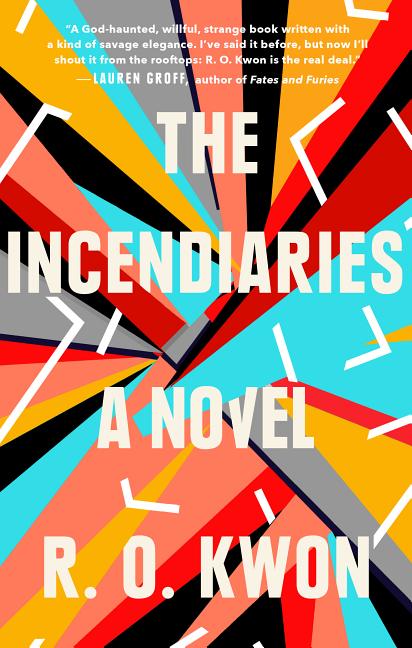 Item #317758 The Incendiaries. R. O. Kwon.