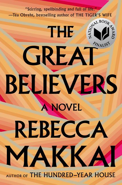 Item #322337 The Great Believers. Rebecca Makkai
